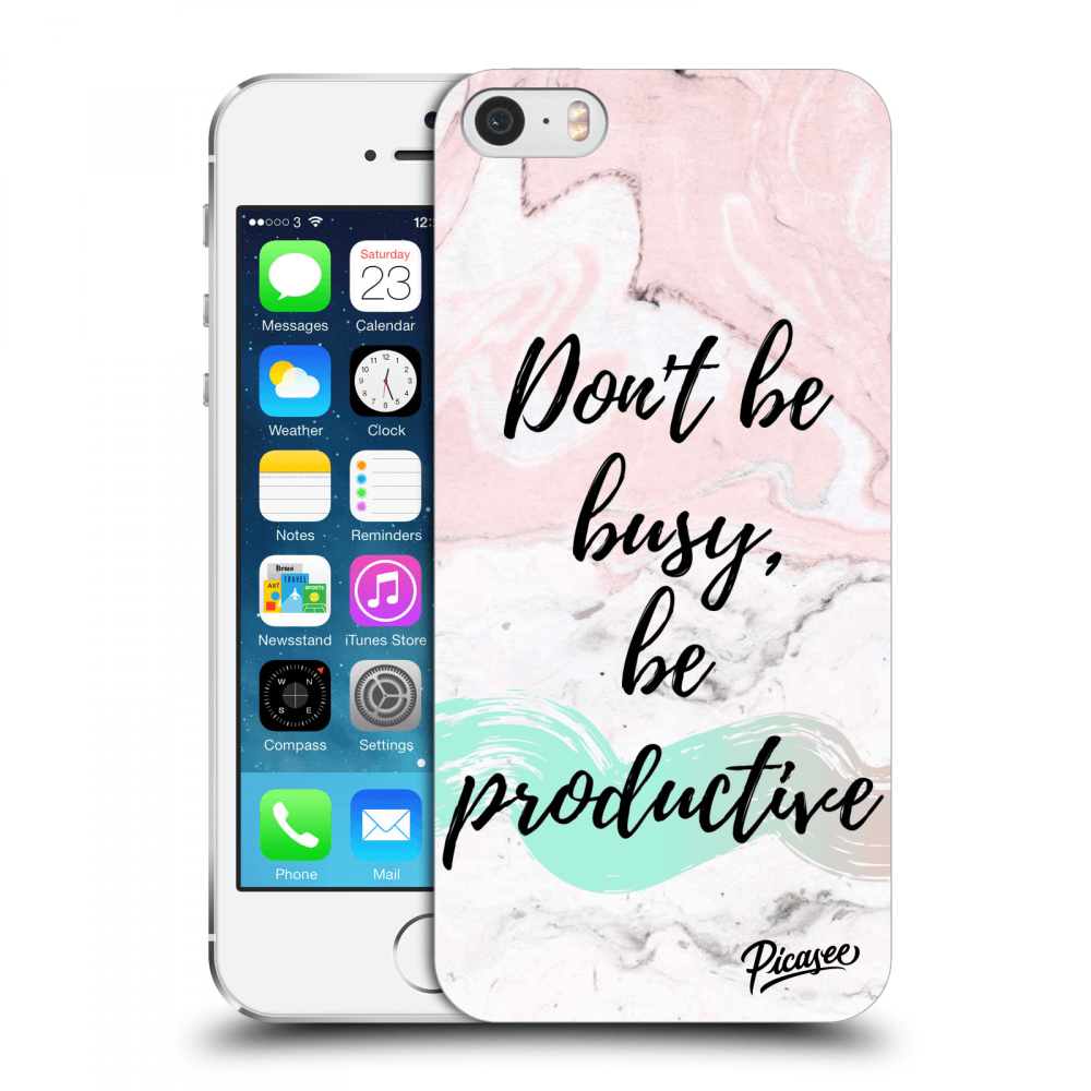 Picasee husă transparentă din silicon pentru Apple iPhone 5/5S/SE - Don't be busy, be productive