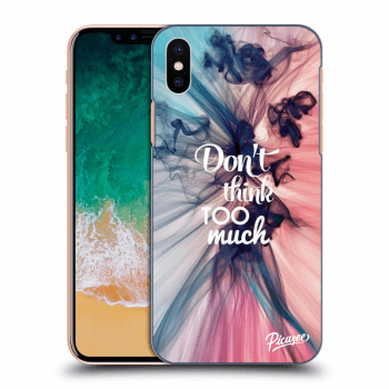 Husă pentru Apple iPhone X/XS - Don't think TOO much