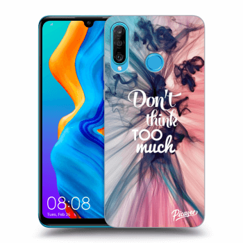 Picasee ULTIMATE CASE pentru Huawei P30 Lite - Don't think TOO much