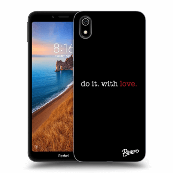 Husă pentru Xiaomi Redmi 7A - Do it. With love.
