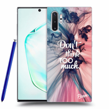 Picasee ULTIMATE CASE pentru Samsung Galaxy Note 10+ N975F - Don't think TOO much