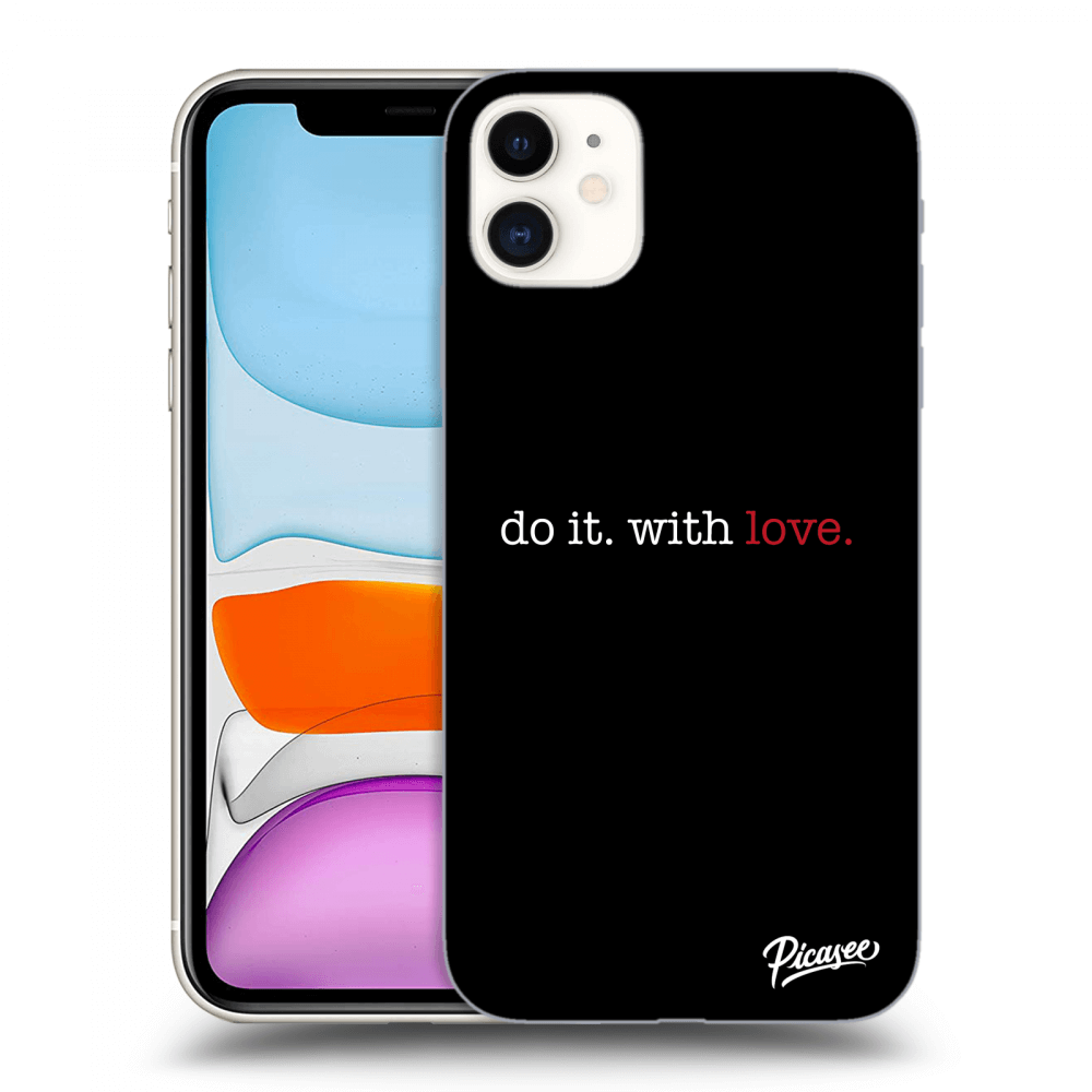 Picasee ULTIMATE CASE pentru Apple iPhone 11 - Do it. With love.