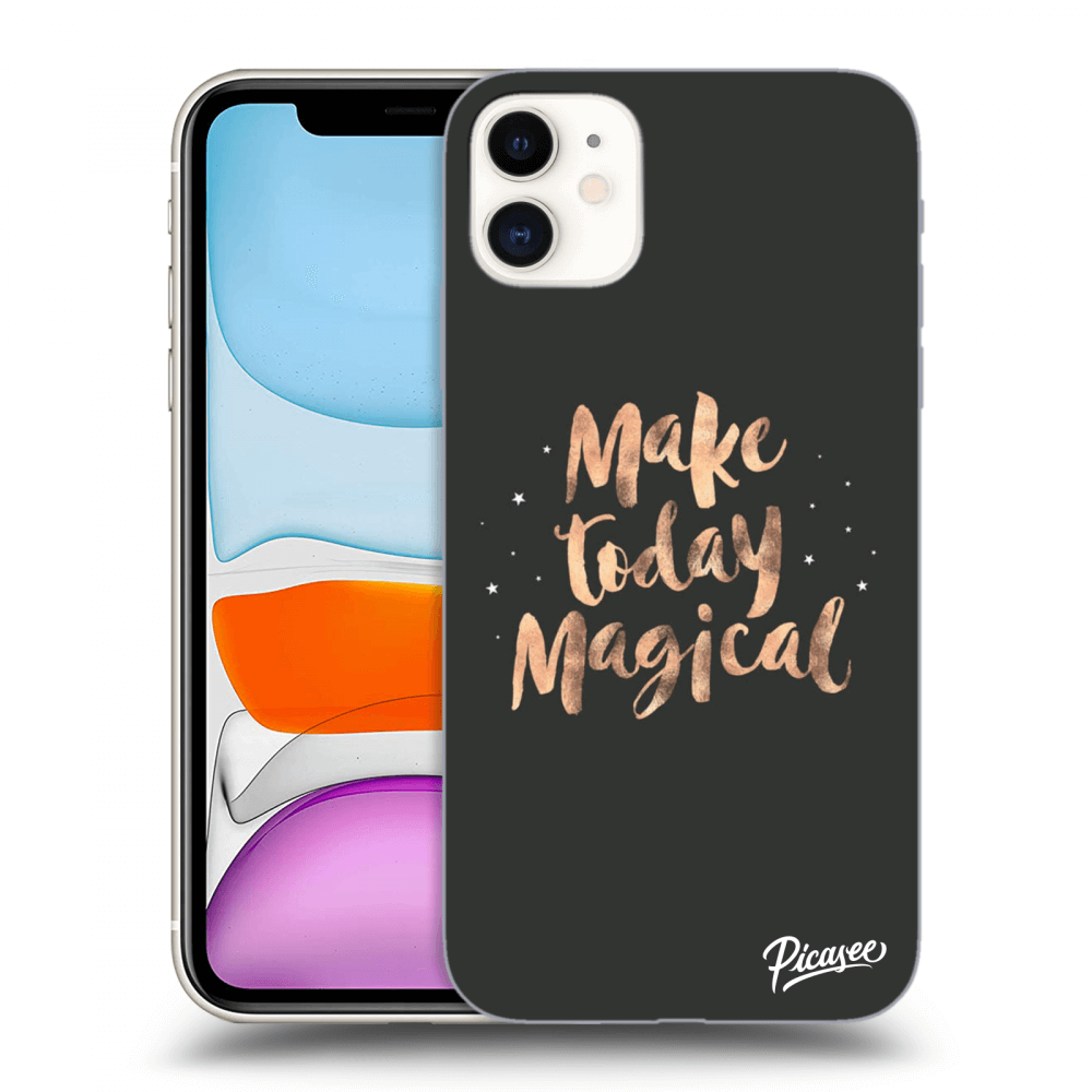 Picasee ULTIMATE CASE MagSafe pentru Apple iPhone 11 - Make today Magical