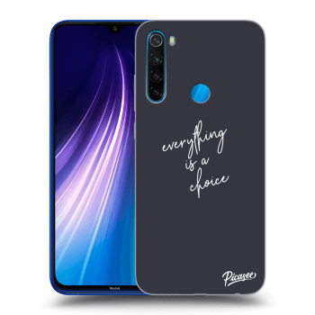 Picasee ULTIMATE CASE pentru Xiaomi Redmi Note 8 - Everything is a choice