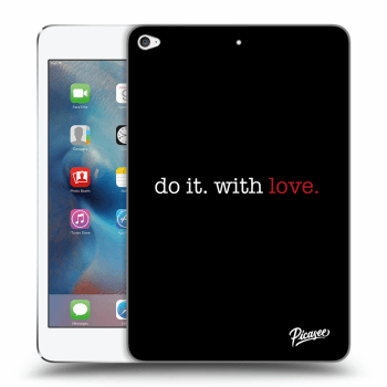 Husă pentru Apple iPad mini 4 - Do it. With love.
