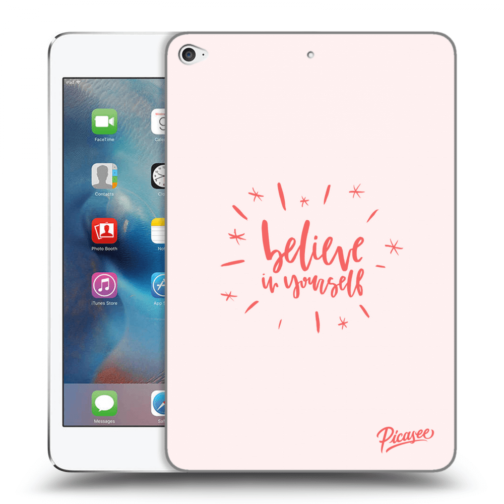 Picasee husă transparentă din silicon pentru Apple iPad mini 4 - Believe in yourself