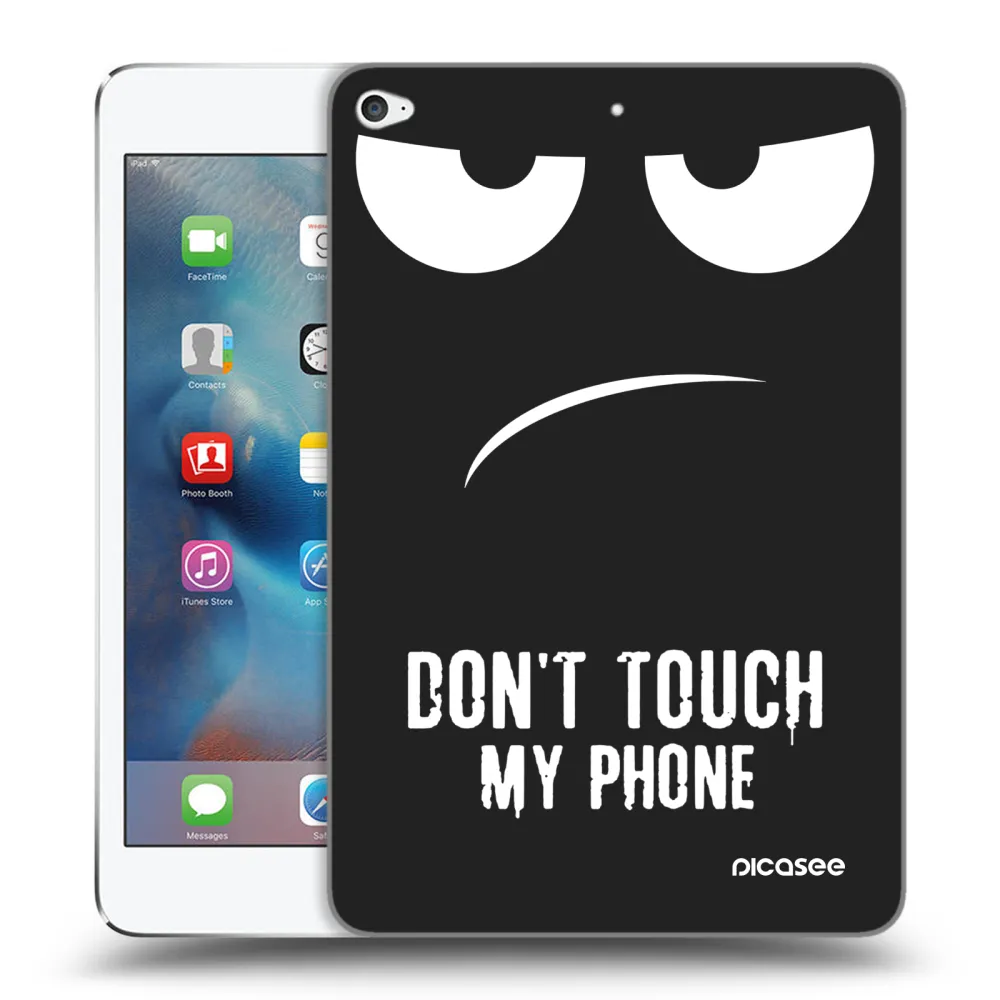 Picasee husă neagră din silicon pentru Apple iPad mini 4 - Don't Touch My Phone