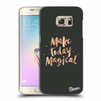 Husă pentru Samsung Galaxy S7 Edge G935F - Make today Magical
