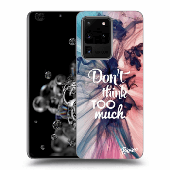 Picasee ULTIMATE CASE pentru Samsung Galaxy S20 Ultra 5G G988F - Don't think TOO much