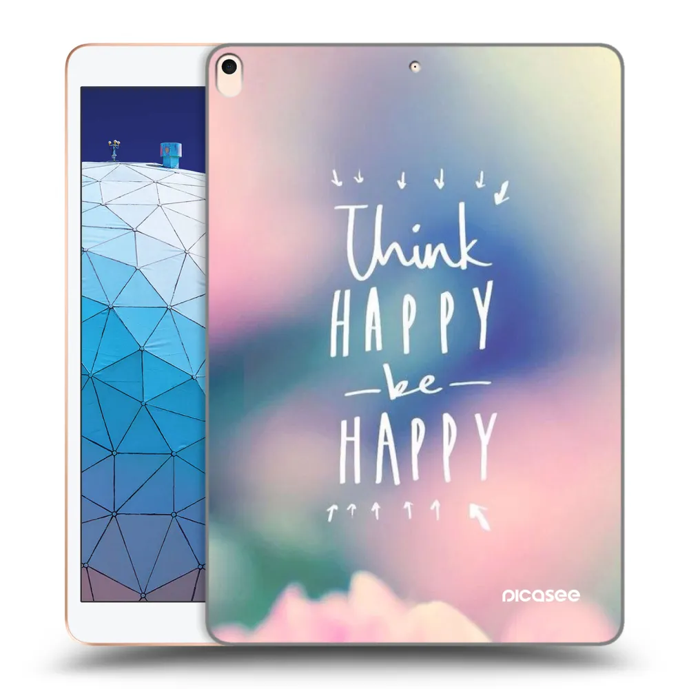 Picasee husă transparentă din silicon pentru Apple iPad Air 10.5" 2019 (3.gen) - Think happy be happy
