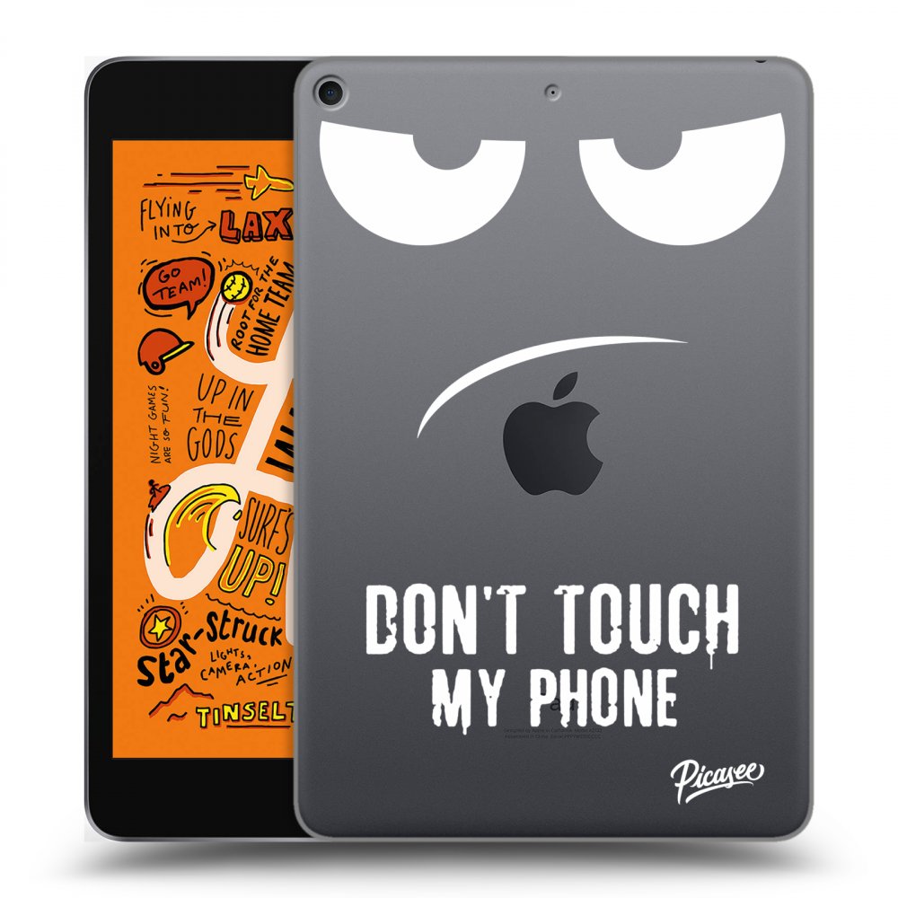Picasee husă transparentă din silicon pentru Apple iPad mini 2019 (5. gen) - Don't Touch My Phone