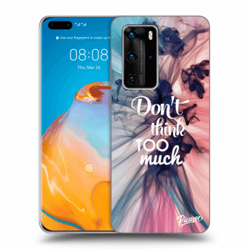 Picasee husă neagră din silicon pentru Huawei P40 Pro - Don't think TOO much