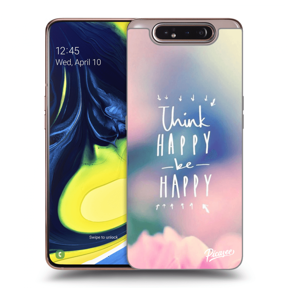 Picasee husă transparentă din silicon pentru Samsung Galaxy A80 A805F - Think happy be happy