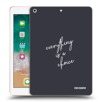 Husă pentru Apple iPad 9.7" 2018 (6. gen) - Everything is a choice