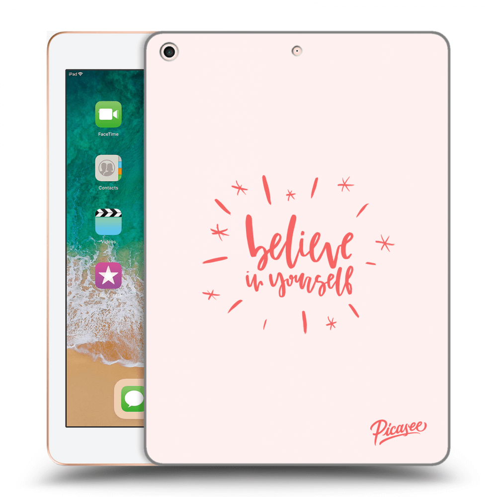 Picasee husă transparentă din silicon pentru Apple iPad 9.7" 2018 (6. gen) - Believe in yourself