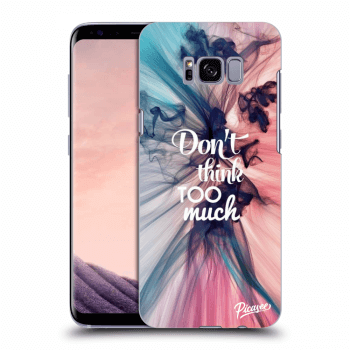 Picasee ULTIMATE CASE pentru Samsung Galaxy S8 G950F - Don't think TOO much