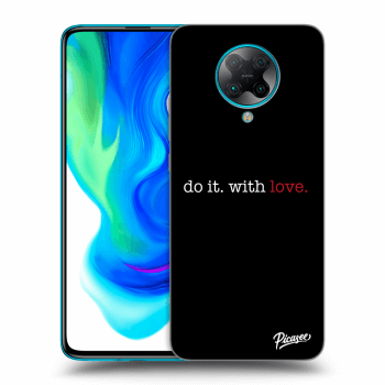 Husă pentru Xiaomi Poco F2 Pro - Do it. With love.
