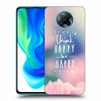 Husă pentru Xiaomi Poco F2 Pro - Think happy be happy