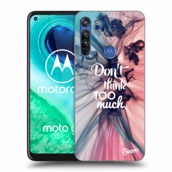 Picasee husă transparentă din silicon pentru Motorola Moto G8 - Don't think TOO much