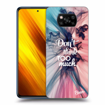 Picasee ULTIMATE CASE pentru Xiaomi Poco X3 - Don't think TOO much