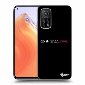Husă pentru Xiaomi Mi 10T - Do it. With love.