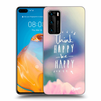 Husă pentru Huawei P40 - Think happy be happy