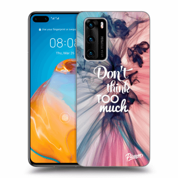 Picasee husă neagră din silicon pentru Huawei P40 - Don't think TOO much