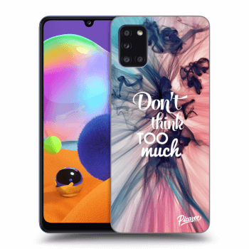 Husă pentru Samsung Galaxy A31 A315F - Don't think TOO much