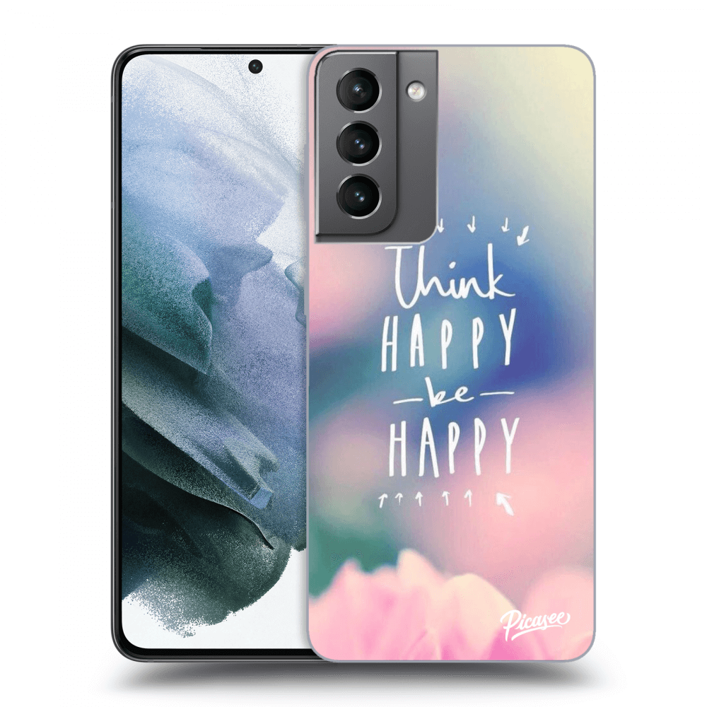 Picasee husă transparentă din silicon pentru Samsung Galaxy S21 5G G991B - Think happy be happy