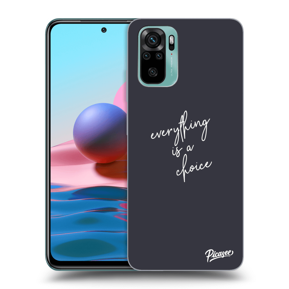 Picasee ULTIMATE CASE pentru Xiaomi Redmi Note 10 - Everything is a choice