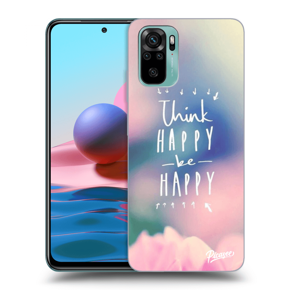 Picasee ULTIMATE CASE pentru Xiaomi Redmi Note 10 - Think happy be happy