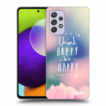 Husă pentru Samsung Galaxy A52 A525F - Think happy be happy