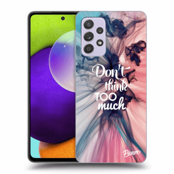 Picasee ULTIMATE CASE pentru Samsung Galaxy A52 A525F - Don't think TOO much