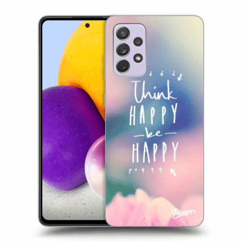 Husă pentru Samsung Galaxy A72 A725F - Think happy be happy