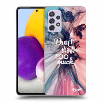 Picasee husă neagră din silicon pentru Samsung Galaxy A72 A725F - Don't think TOO much