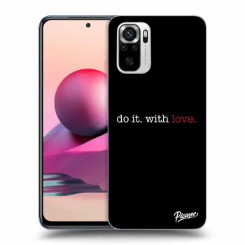 Husă pentru Xiaomi Redmi Note 10S - Do it. With love.