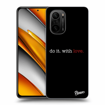 Husă pentru Xiaomi Poco F3 - Do it. With love.