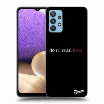 Picasee ULTIMATE CASE pentru Samsung Galaxy A32 4G SM-A325F - Do it. With love.