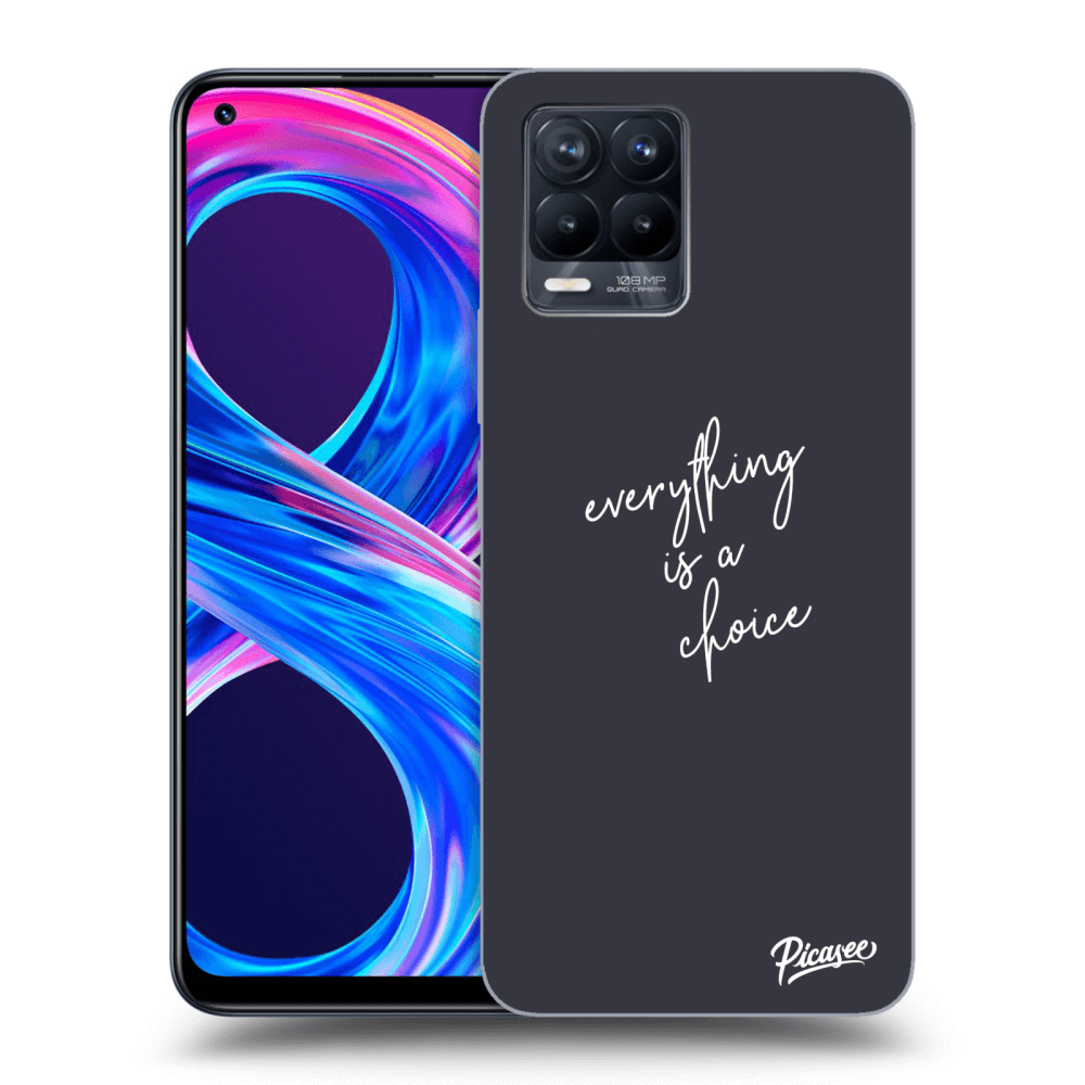 Picasee ULTIMATE CASE pentru Realme 8 Pro - Everything is a choice