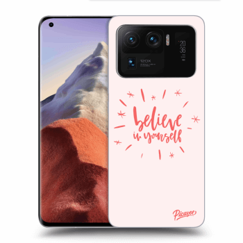 Picasee ULTIMATE CASE pentru Xiaomi Mi 11 Ultra - Believe in yourself