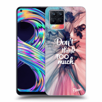 Husă pentru Realme 8 4G - Don't think TOO much