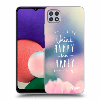 Husă pentru Samsung Galaxy A22 5G A226B - Think happy be happy
