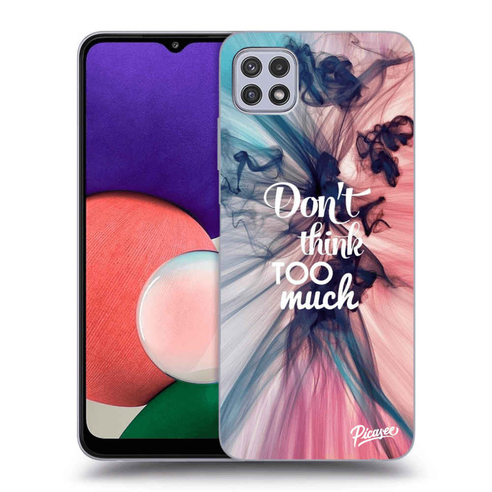 Picasee ULTIMATE CASE pentru Samsung Galaxy A22 A226B 5G - Don't think TOO much