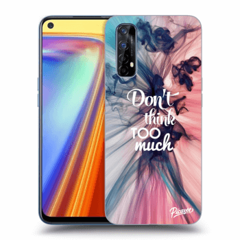Picasee ULTIMATE CASE pentru Realme 7 - Don't think TOO much