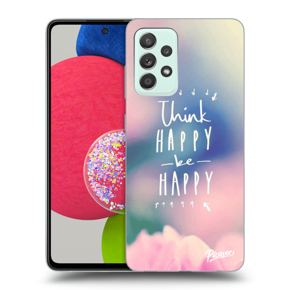 Picasee ULTIMATE CASE pentru Samsung Galaxy A52s 5G A528B - Think happy be happy