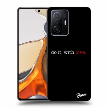 Husă pentru Xiaomi 11T Pro - Do it. With love.