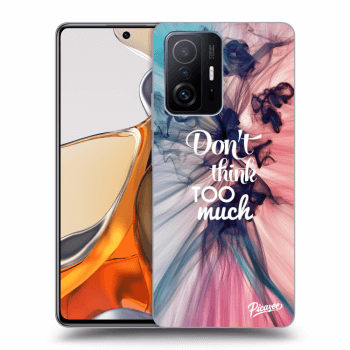 Picasee ULTIMATE CASE pentru Xiaomi 11T Pro - Don't think TOO much