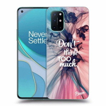 Husă pentru OnePlus 8T - Don't think TOO much