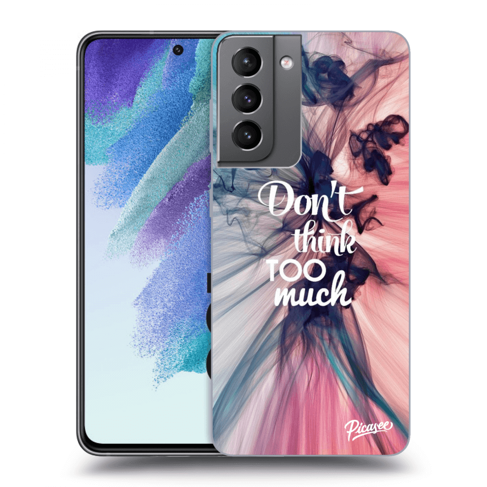 Picasee ULTIMATE CASE pentru Samsung Galaxy S21 FE 5G - Don't think TOO much