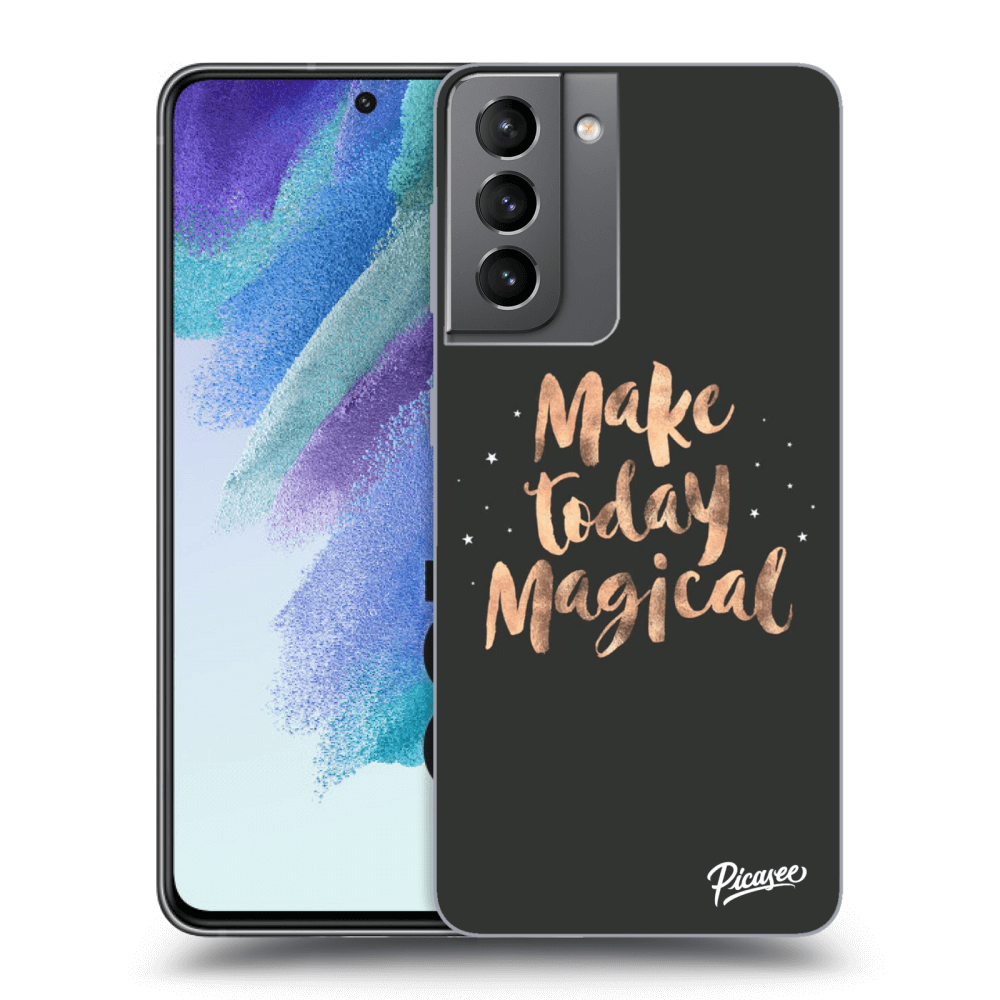 Picasee ULTIMATE CASE pentru Samsung Galaxy S21 FE 5G - Make today Magical
